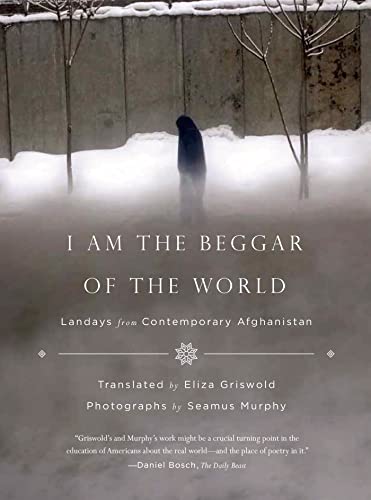 9780374535186: I Am the Beggar of the World: Landays from Contemporary Afghanistan