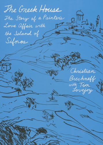 Stock image for The Greek House: The Story of a Painter's Love Affair with the Island of Sifnos for sale by BooksRun
