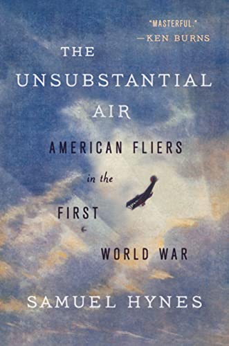 9780374535582: The Unsubstantial Air: American Fliers in the First World War