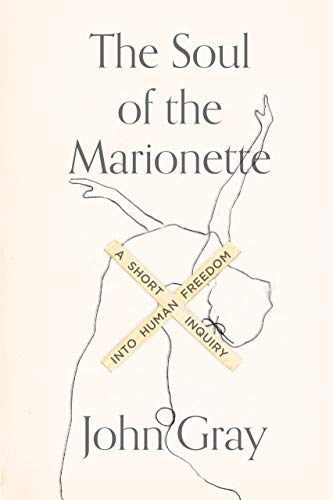 9780374536237: The Soul of the Marionette: A Short Inquiry into Human Freedom