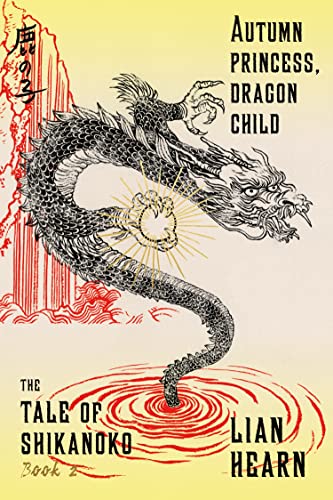 9780374536329: Autumn Princess, Dragon Child - Book 2 (The Tale of Shikanoko)
