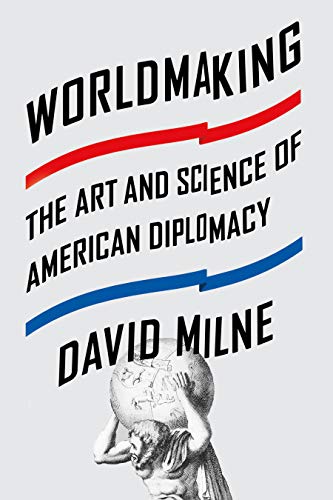 Beispielbild fr Worldmaking : The Art and Science of American Diplomacy zum Verkauf von Better World Books