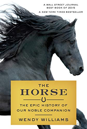 Beispielbild fr The Horse : The Epic History of Our Noble Companion zum Verkauf von Better World Books