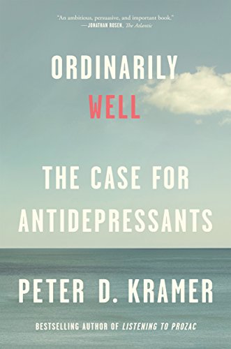 9780374536961: Ordinarily Well: The Case for Antidepressants