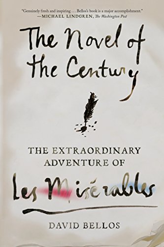 9780374537401: The Novel of the Century: The Extraordinary Adventure of Les Misrables: The Extraordinary Adventure of Les Misrables