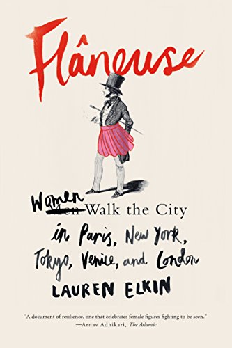 Beispielbild fr Fl�neuse: Women Walk the City in Paris, New York, Tokyo, Venice, and London zum Verkauf von Wonder Book