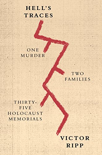 Beispielbild fr Hell's Traces: One Murder, Two Families, Thirty-Five Holocaust Memorials zum Verkauf von Books From California