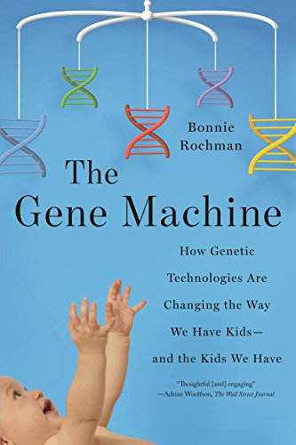 Beispielbild fr The Gene Machine: How Genetic Technologies Are Changing the Way We Have Kids--and the Kids We Have zum Verkauf von Wonder Book