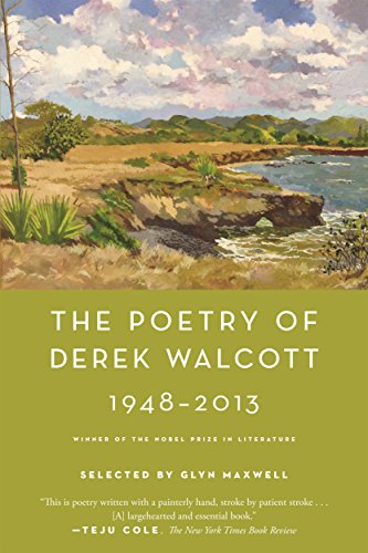 9780374537579: Poetry of Derek Walcott 1948-2013