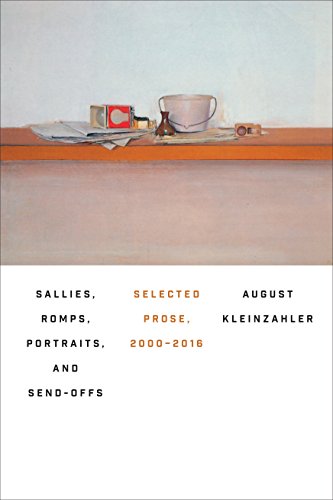 Beispielbild fr Sallies, Romps, Portraits, and Send-Offs: Selected Prose, 2000-2016 zum Verkauf von Books From California