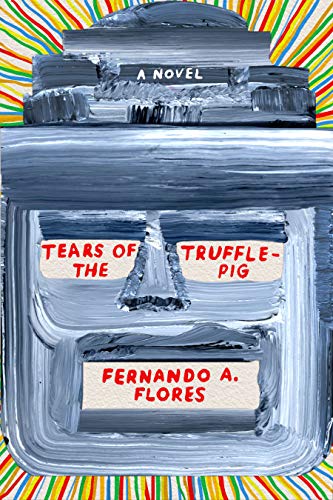 9780374538330: Tears of the Trufflepig: A Novel