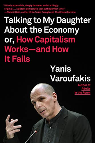9780374538491: Talking to My Daughter about the Economy: Or, How Capitalism Works--And How It Fails