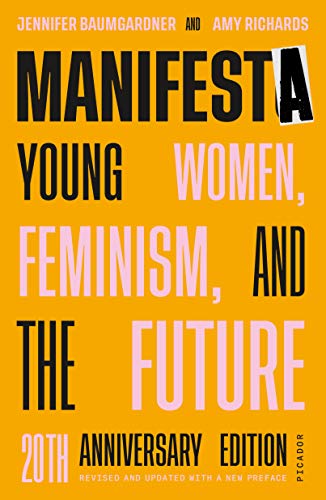 Beispielbild fr Manifesta (20th Anniversary Edition, Revised and Updated with a New Preface) : Young Women, Feminism, and the Future zum Verkauf von Better World Books