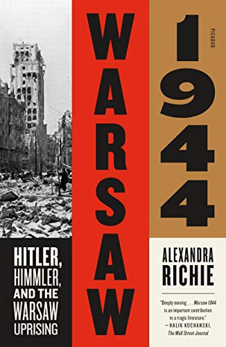 Imagen de archivo de Warsaw 1944: Hitler, Himmler, and the Warsaw Uprising a la venta por BooksRun