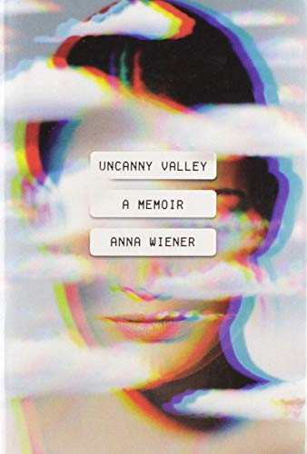 Stock image for Uncanny Valley: A Memoir for sale by SecondSale