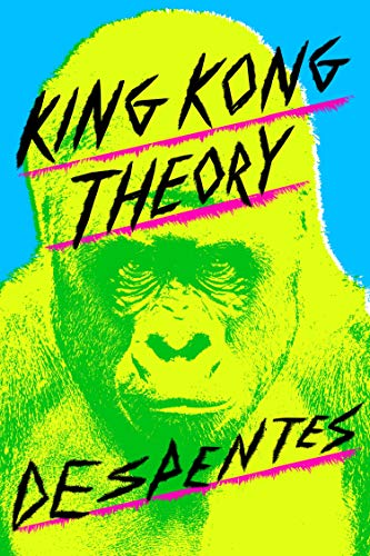 Beispielbild fr King Kong Theory zum Verkauf von Ergodebooks