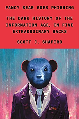 Beispielbild fr Fancy Bear Goes Phishing: The Dark History of the Information Age, in Five Extraordinary Hacks zum Verkauf von HPB-Red