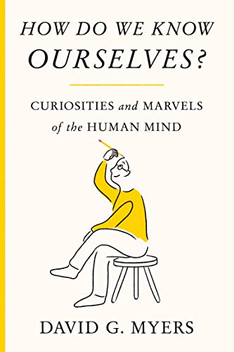 Imagen de archivo de How Do We Know Ourselves?: Curiosities and Marvels of the Human Mind a la venta por SecondSale