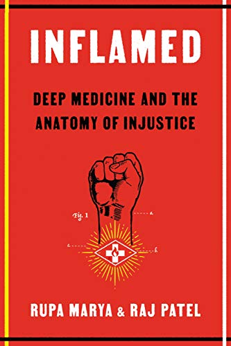 Beispielbild fr Inflamed: Deep Medicine and the Anatomy of Injustice zum Verkauf von Dream Books Co.