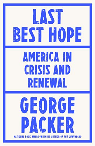 9780374603663: Last Best Hope: America in Crisis and Renewal