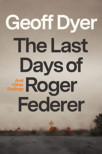 Imagen de archivo de The Last Days of Roger Federer : And Other Endings a la venta por Better World Books