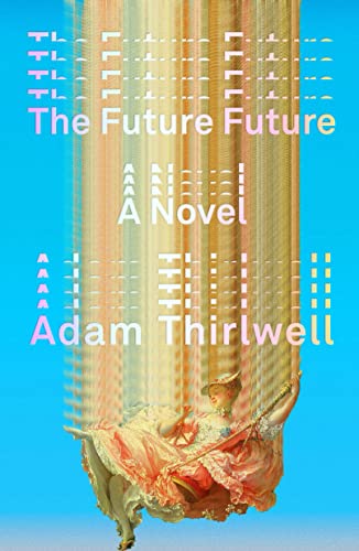 Stock image for The Future Future: A Novel for sale by BooksRun