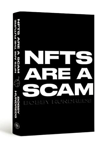 Stock image for NFTs Are a Scam / NFTs Are the Future: The Early Years, 2020-2023 for sale by Strand Book Store, ABAA