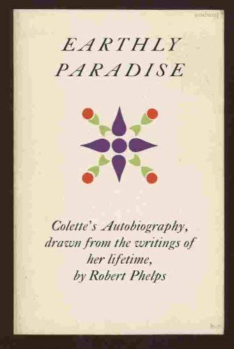 EARTHLY PARADISE: Colette's Autobiography, Drawn