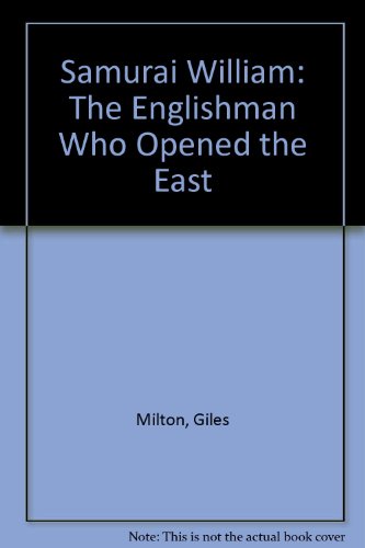 9780374703820: Samurai William: The Englishman Who Opened the East