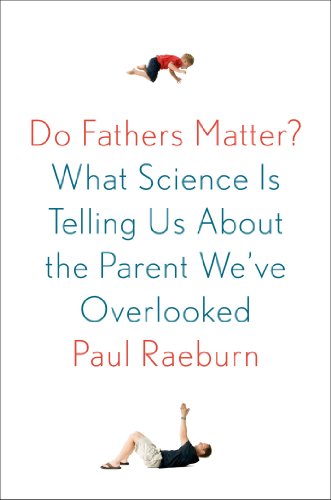 Beispielbild fr Do Fathers Matter?: What Science Is Telling Us about the Parent We've Overlooked zum Verkauf von SecondSale