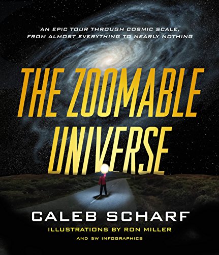 Stock image for The Zoomable Universe: An Epic Tour Through Cosmic Scale, from Almost Everything to Nearly Nothing for sale by Goodwill Books