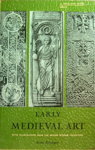 Early Medieval Art with Illustrations From the BritishMuseum Collection (9780374861667) by Ernst Kitzinger