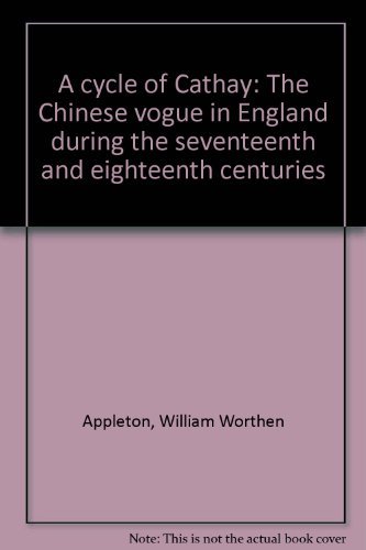 Stock image for A cycle of Cathay: The Chinese vogue in England during the seventeenth and eighteenth centuries for sale by Swan Trading Company