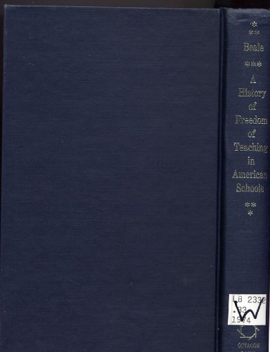 History of Freedom of Teaching in American Schools - Beale, Howard Kennedy