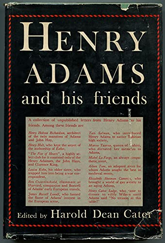 Henry Adams and His Friend - a Collection of His Unpublished Letters (9780374913113) by Harold Dean Carter