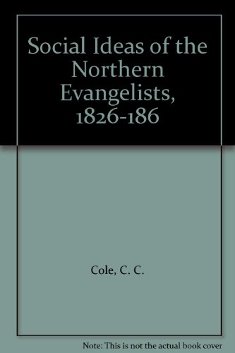 Beispielbild fr Social Ideas of the Northern Evangelists, 1826-186 zum Verkauf von Books From California