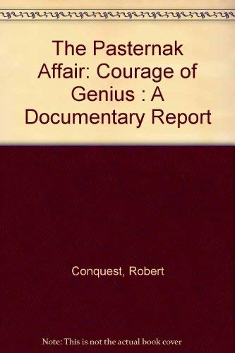 The Pasternak Affair: Courage of Genius : A Documentary Report (9780374919139) by Conquest, Robert