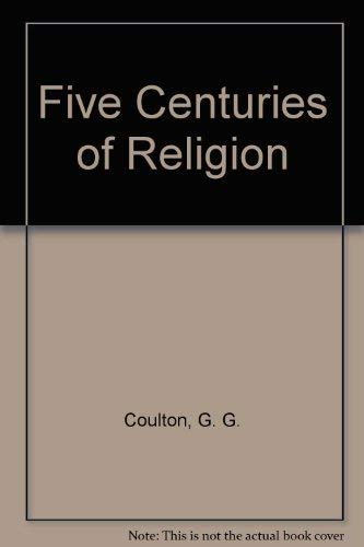 Five Centuries of Religion (4 Volume Set) (9780374919238) by Coulton, G. G