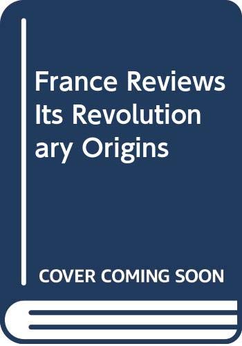 France Reviews Its Revolutionary Origins (9780374926984) by Farmer, P.