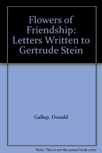 Flowers of Friendship: Letters Written to Gertrude Stein (9780374929824) by Gallup, Donald