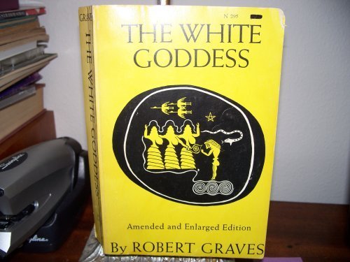 9780374932398: The White Goddess: A Historical Grammar of Poetic Myth, Revised and Enlarged Edition