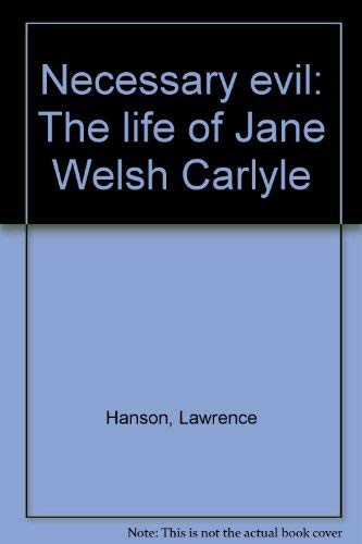 9780374936525: Title: Necessary Evil The Life of Jane Welsh Carlyle