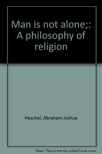 9780374938796: Man is not alone;: A philosophy of religion