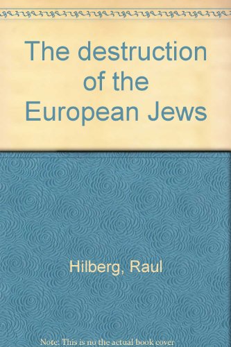 9780374938888: The destruction of the European Jews [Unknown Binding] by Hilberg, Raul
