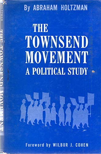 9780374939342: The Townsend movement: A political study