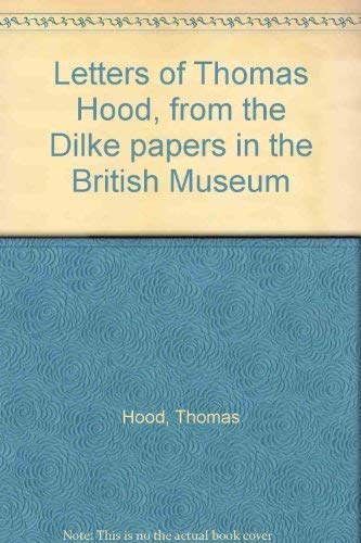 Imagen de archivo de The Letters of Thomas Hood a la venta por Willis Monie-Books, ABAA