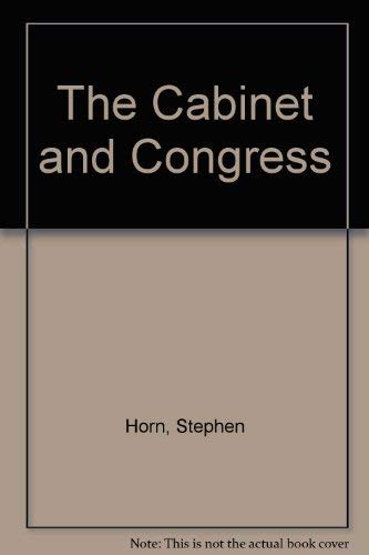 Beispielbild fr The Cabinet and Congress zum Verkauf von Lee Madden, Book Dealer
