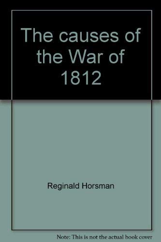 Imagen de archivo de The Causes of the War of 1812 a la venta por Irish Booksellers
