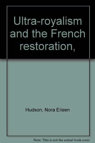 Stock image for Ultra-Royalism and the French Restoration for sale by Simply Read Books