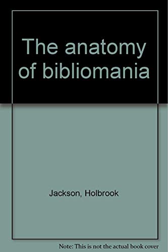 Stock image for The anatomy of bibliomania for sale by Midtown Scholar Bookstore